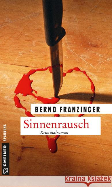 Sinnenrausch : Kriminalroman Franzinger, Bernd 9783839217740 Gmeiner - książka