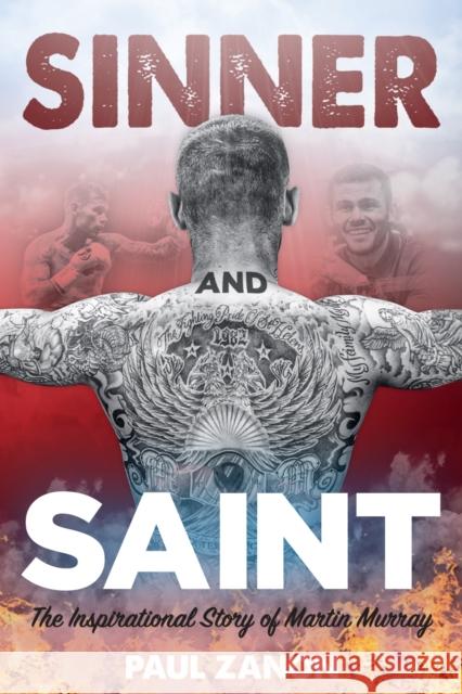 Sinner and Saint: The Inspirational Story of Martin Murray Martin Murray Paul Zanon 9781785313851 Pitch Publishing Ltd - książka