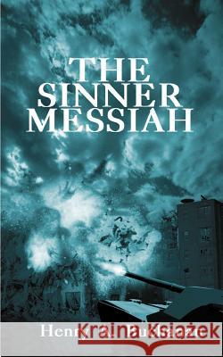 Sinner Messiah Henry A. Buchanan 9781587214684 Authorhouse - książka