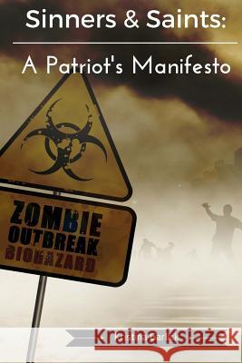 Sinners & Saints: A Patriot's Manifesto Kristina Garlick 9781533135728 Createspace Independent Publishing Platform - książka