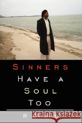Sinners Have a Soul Too R. Smart 9781434379542 Authorhouse - książka
