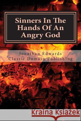 Sinners In The Hands Of An Angry God Publishing, Classic Domain 9781499551808 Createspace - książka