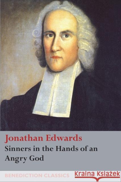 Sinners in the Hands of an Angry God Jonathan Edwards 9781781398890 Benediction Books - książka