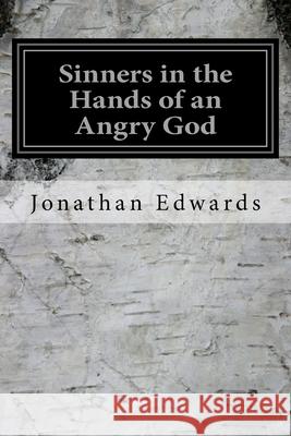 Sinners in the Hands of an Angry God Jonathan Edwards 9781983980572 Createspace Independent Publishing Platform - książka