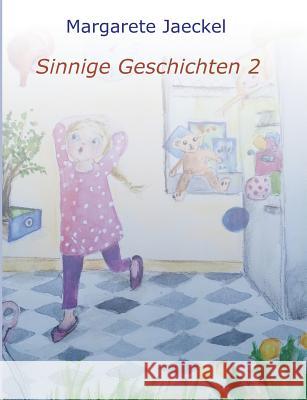 Sinnige Geschichten 2 Margarete Jaeckel 9783748258704 Tredition Gmbh - książka