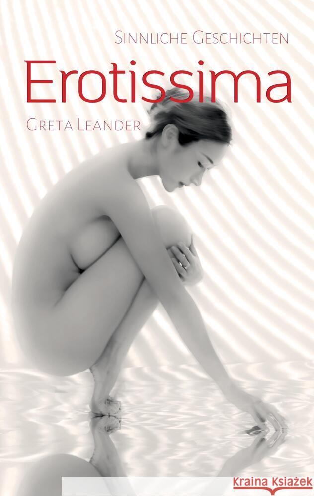 Sinnliche Geschichten - Erotissima Leander, Greta 9783347571563 tredition - książka