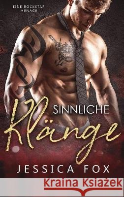 Sinnliche Klänge: Eine Rockstar Ménage Fox, Jessica 9781648089466 Blessings for All, LLC - książka