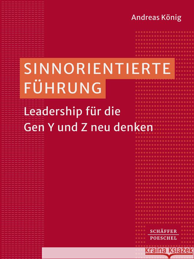 Sinnorientierte Führung König, Andreas 9783791059372 Schäffer-Poeschel - książka