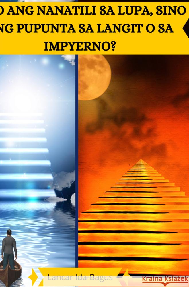 SINO ANG NANATILI SA LUPA, SINO ANG PUPUNTA SA LANGIT O SA IMPYERNO? Ida-Bagus, Lancar 9789403733753 Bookmundo - książka