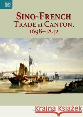 Sino-French Trade at Canton, 1698-1842 Susan E. Schopp 9789888528509 Hong Kong University Press - książka