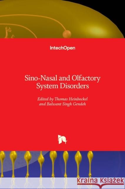 Sino-Nasal and Olfactory System Disorders Thomas Heinbockel Balwant Singh Gendeh 9781838809508 Intechopen - książka