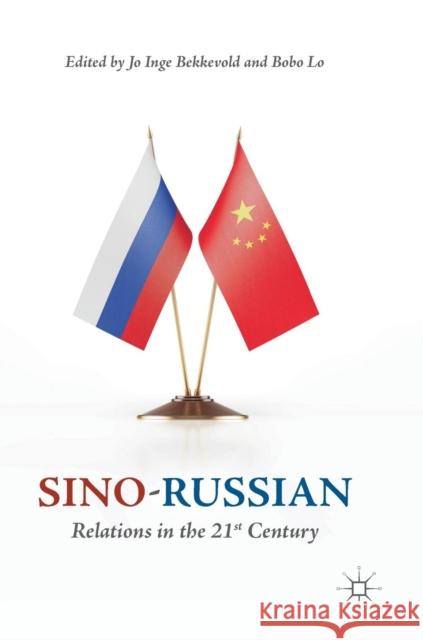 Sino-Russian Relations in the 21st Century Jo Inge Bekkevold Bobo Lo 9783319925158 Palgrave MacMillan - książka