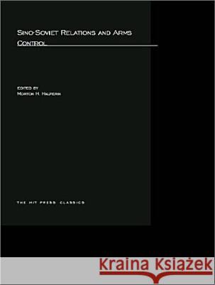 Sino-Soviet Relations and Arms Control Oran R. Young (Bren School of Environmental), Jeremy J. Stone, Helmut Sonnenfeldt, Morton H. Halperin, Walter C Clemens  9780262582285 MIT Press Ltd - książka