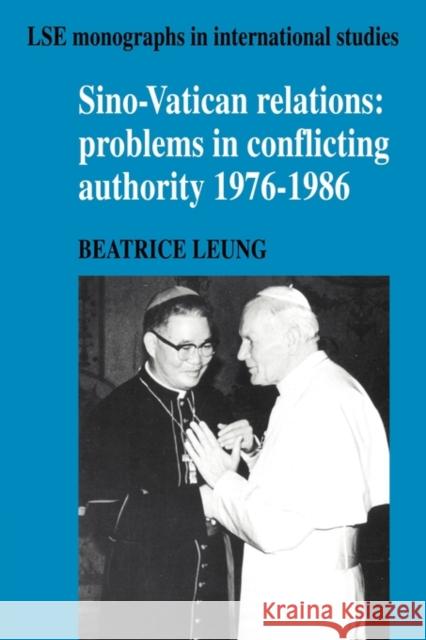 Sino-Vatican Relations: Problems in Conflicting Authority, 1976-1986 Leung, Beatrice 9780521122566 Cambridge University Press - książka