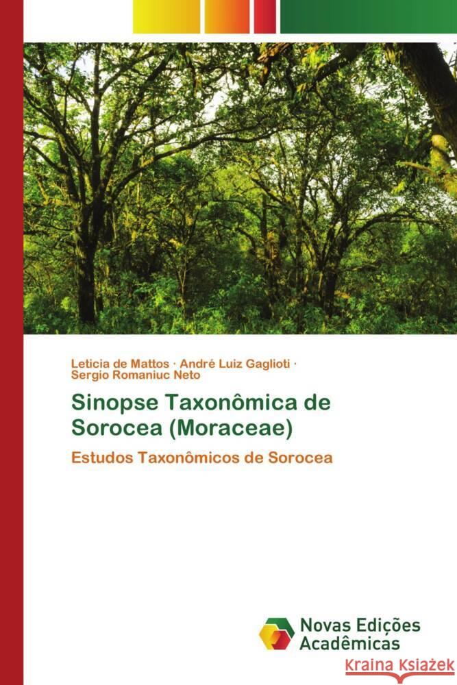 Sinopse Taxonômica de Sorocea (Moraceae) de Mattos, Leticia, Gaglioti, André Luiz, Romaniuc Neto, Sergio 9786139786879 Novas Edições Acadêmicas - książka