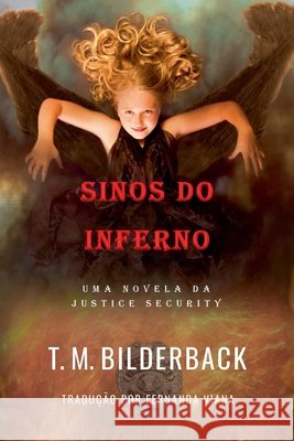 Sinos Do Inferno - Uma Novela Da Justice Security Bilderback, T. M. 9798232763770 Sardis County Sentinel Press - książka