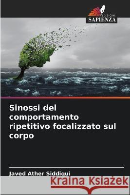 Sinossi del comportamento ripetitivo focalizzato sul corpo Javed Ather Siddiqui 9786205283103 Edizioni Sapienza - książka