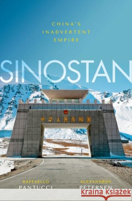 Sinostan: China's Inadvertent Empire Alexandros (an academic, writer, and geopolitical energy specialist, an academic, writer, and geopolitical energy specia 9780198857969 Oxford University Press - książka