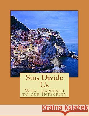 Sins Divide Us: What happened to our Integrity Swift, Sayyar Isma 9781973840800 Createspace Independent Publishing Platform - książka