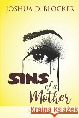 Sins of a Mother Joshua D. Blocker 9781096578833 Independently Published - książka