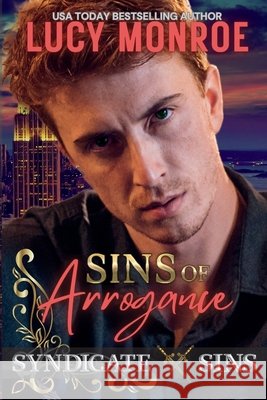 Sins of Arrogance Lucy Monroe 9781961214392 Lucy Monroe LLC - książka