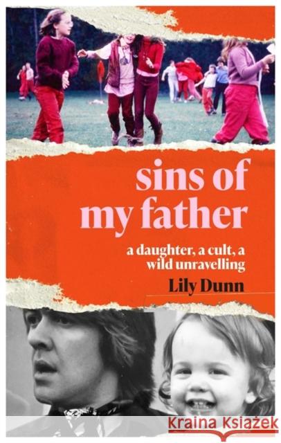 Sins of My Father: A Daughter, a Cult, a Wild Unravelling Lily Dunn 9781474623285 Orion - książka