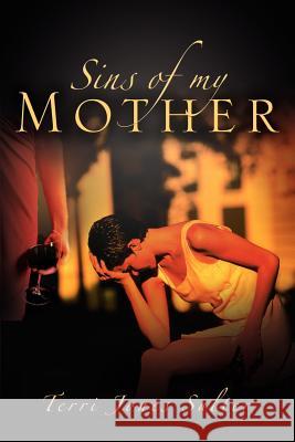 Sins of My Mother Terri Jones Salter 9781594672989 Xulon Press - książka