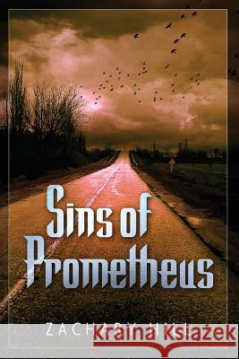 Sins of Prometheus Zachary Hill 9781618080837 White Feather Press LLC - książka