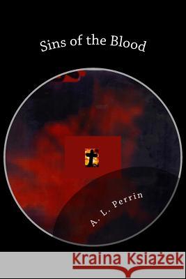 Sins of the Blood A. L. Perrin 9781494234911 Createspace - książka