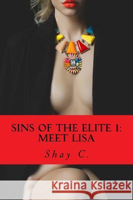Sins of The Elite 1: Meet Lisa C, Shay 9781499547054 Createspace - książka