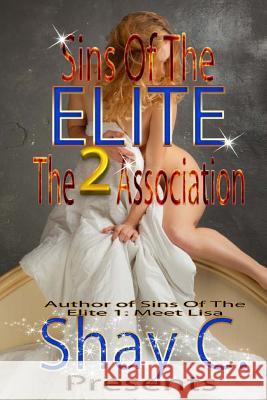 Sins Of The Elite 2: The Association C, Shay 9781500504489 Createspace - książka