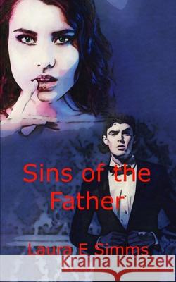 Sins of the Father Laura E. Simms 9781519692290 Createspace Independent Publishing Platform - książka