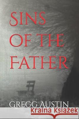 Sins of the Father Gregg Austin, Gregg Austin, Gregg Austin, Tiffiny Whitmore 9798623803702 Independently Published - książka