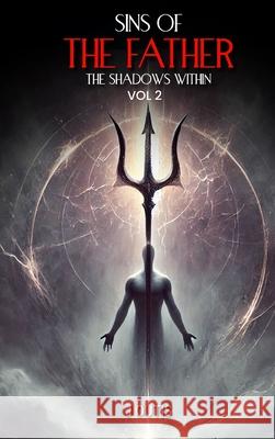 Sins of the Father: The Shadows Within: Vol-II J. Outis 9781966355243 California Book Publishers - książka
