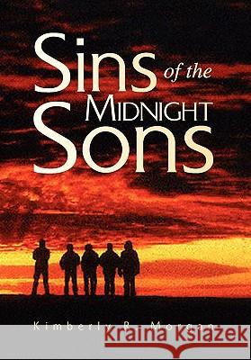 Sins of the Midnight Sons Kimberly R. Morgan 9781425794538 Xlibris Corporation - książka