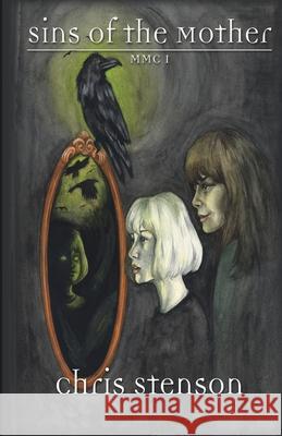 Sins of the Mother Chris Stenson, Scott Dyson, Tiffany Fier 9798330210015 Moorhead Friends Writing Group - książka