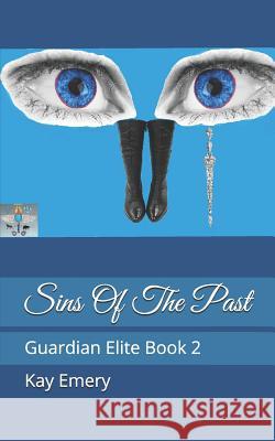 Sins Of The Past: Guardian Elite Book 2 Terry Brunke Kay Emery 9781079753103 Independently Published - książka