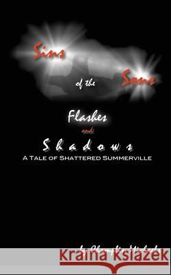 Sins of the Sons: Flashes and Shadows: A Tale of Shattered Summerville Champlin Michaels 9780692348628 Leicester Bay Books - książka