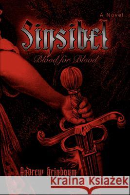 Sinsibel: Blood for Blood Grinbaum, Andrew 9780595381579 iUniverse - książka
