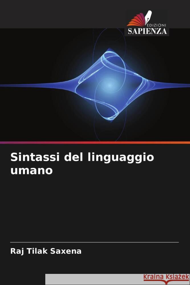 Sintassi del linguaggio umano Saxena, Raj Tilak 9786206472353 Edizioni Sapienza - książka