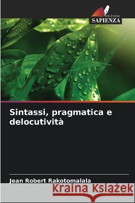 Sintassi, pragmatica e delocutivita Jean Robert Rakotomalala   9786206046141 Edizioni Sapienza - książka