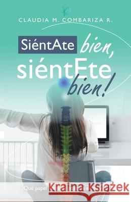 Siéntate Bien, Siéntete Bien! Claudia M Combariza R 9781982277239 Balboa Press - książka