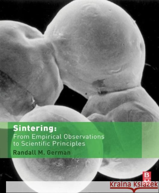 Sintering: From Empirical Observations to Scientific Principles Randall German 9780124016828 Butterworth-Heinemann - książka