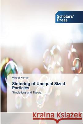 Sintering of Unequal Sized Particles Kumar, Vineet 9783639764673 Scholars' Press - książka