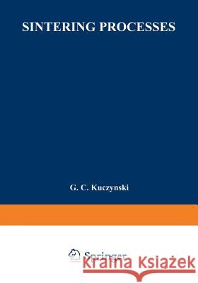 Sintering Processes G. C. Kuczynski 9781489953032 Springer - książka