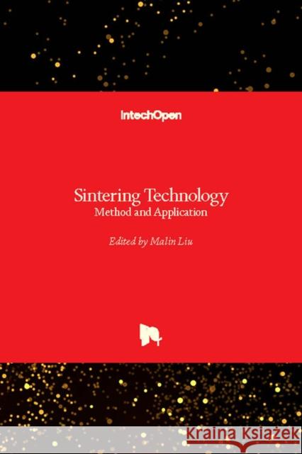 Sintering Technology: Method and Application Malin Liu 9781789842814 Intechopen - książka