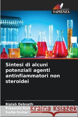 Sintesi di alcuni potenziali agenti antinfiammatori non steroidei Debnath, Biplab, Sarma, Prasanta Kumar, Mandal, Sudip Kumar 9786208819330 Edizioni Sapienza - książka