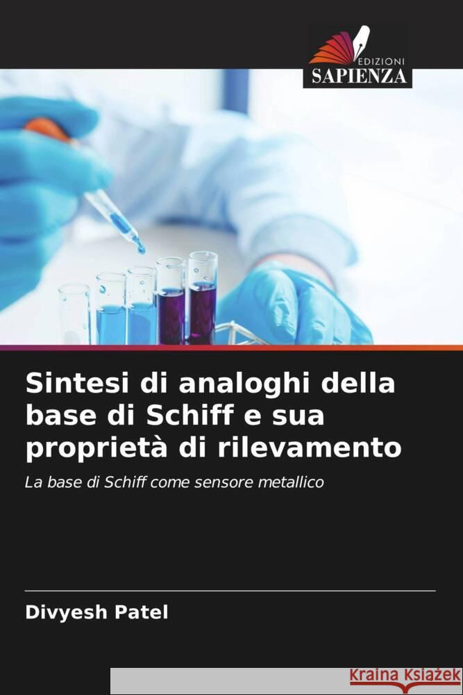 Sintesi di analoghi della base di Schiff e sua propriet? di rilevamento Divyesh Patel 9786206882718 Edizioni Sapienza - książka