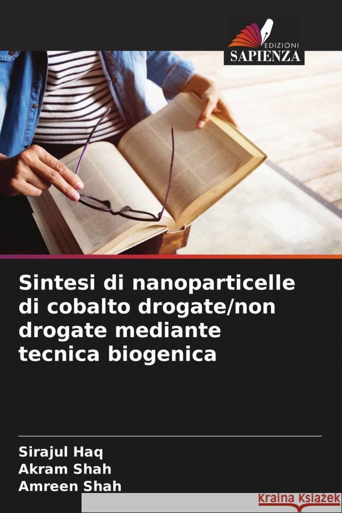 Sintesi di nanoparticelle di cobalto drogate/non drogate mediante tecnica biogenica Sirajul Haq Akram Shah Amreen Shah 9786208609665 Edizioni Sapienza - książka