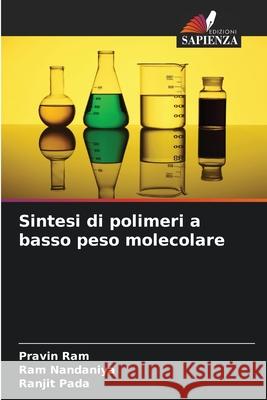 Sintesi di polimeri a basso peso molecolare Pravin Ram Ram Nandaniya Ranjit Pada 9786207748860 Edizioni Sapienza - książka